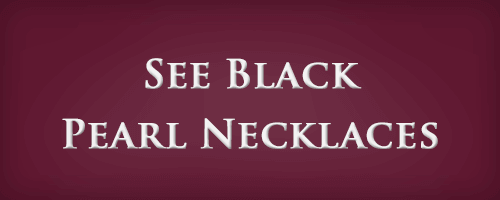 See Black Pearl Necklaces